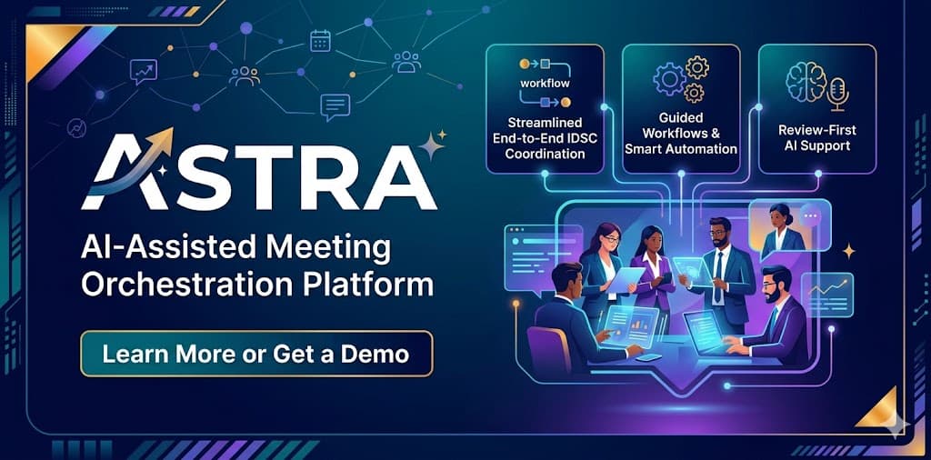 "Astra" - represents structured coordination and guidance — helping secretariats navigate complex meeting cycles with clarity, control, and consistency.